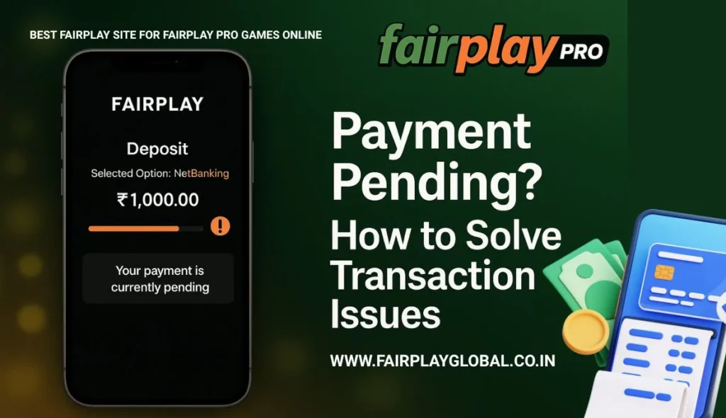 Fairplay Payment Pending_ How to Solve Transaction Issues