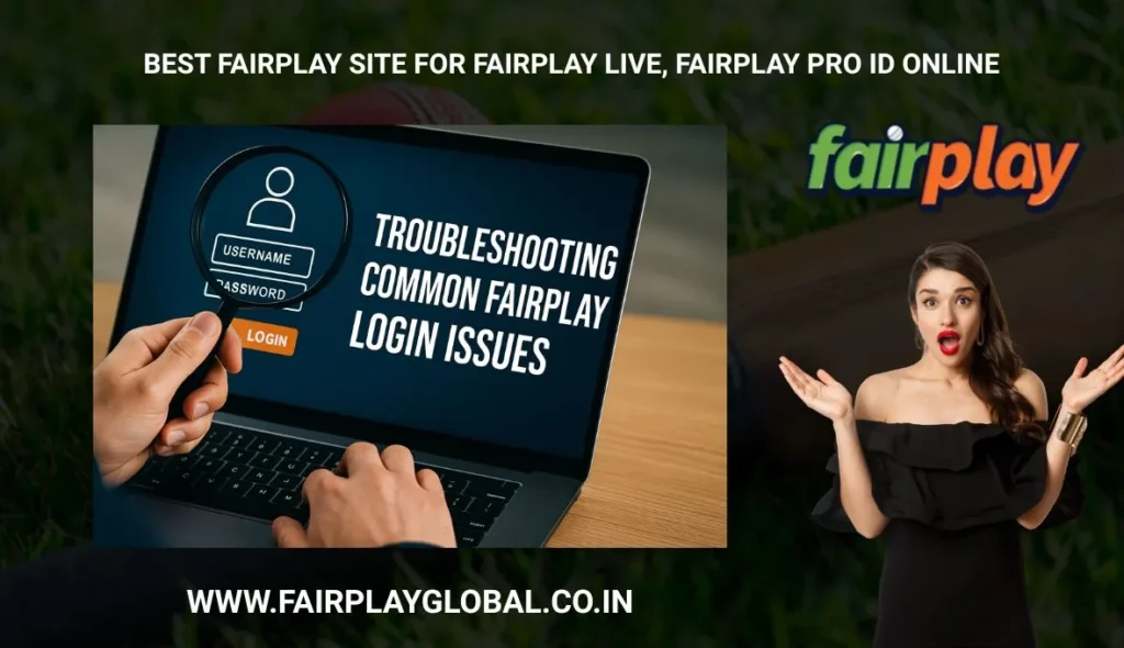 Troubleshooting Common Fairplay Login Issues