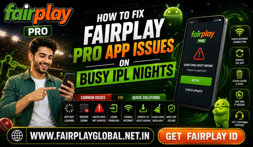 How to Fix Fairplay Pro App Issues on Busy IPL Nights