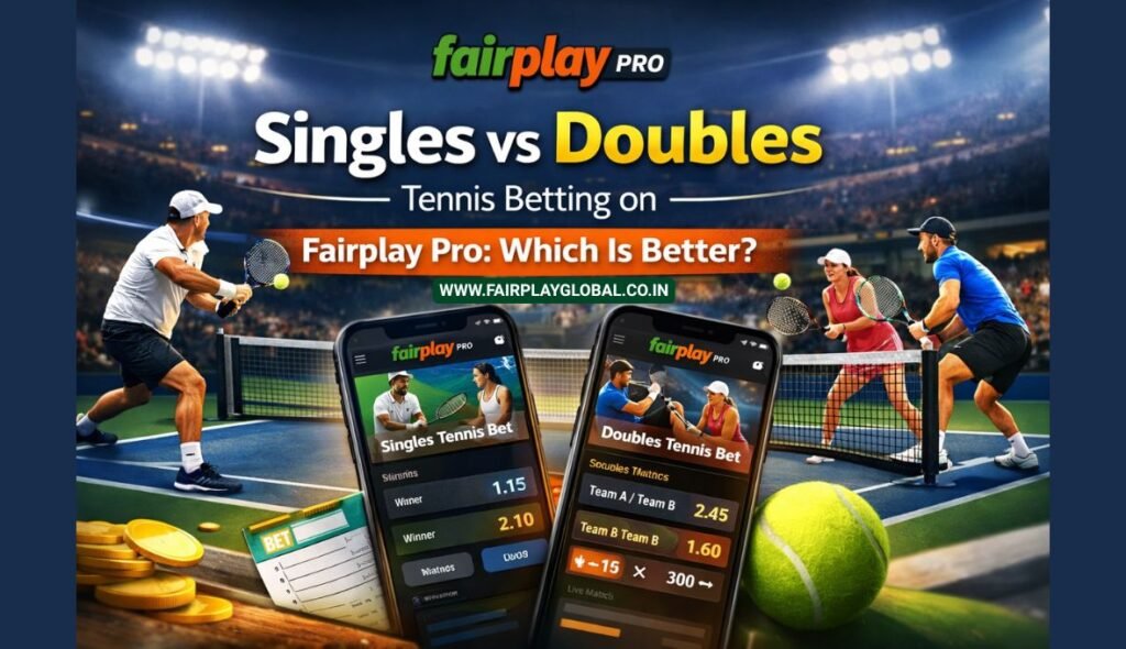 Singles vs Doubles Tennis Betting on Fairplay Pro Which Is Better