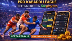 Pro Kabaddi League Betting Guide on Fairplay Pro