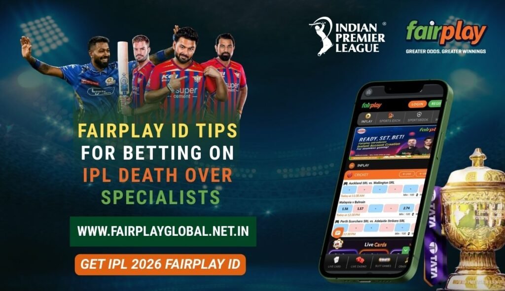 Fairplay ID Tips for Betting on IPL Death Over Specialists