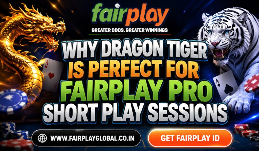 Why Dragon Tiger is Perfect for Fairplay Pro Short Play Sessions